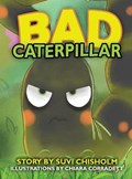 Bad Caterpillar | Suvi Chisholm | 