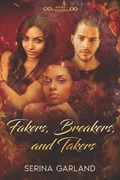Fakers, Breakers, and Takers | Serina Garland | 