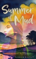 Summer of Mud | Rebecca Bischoff | 