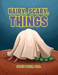 Hairy, Scary, Things | Jackie Smith Ph D | 