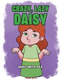 Crazy, Lazy Daisy | Jackie Smith Ph D | 