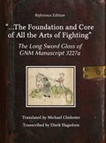 ...the Foundation and Core of All the Arts of Fighting | Michael Chidester ; Dierk Hagedorn | 
