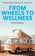 From Wheels to Wellness | Kristine Hudson | 