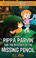 Pippa Parvin and the Mystery of the Missing Pencil | Dz Mah | 