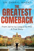 The Greatest Comeback | Dr Darryl Wheat | 