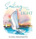 Sailing into the Light | Susan Highsmith | 
