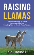 Raising Llamas | Dion Rosser | 