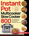 Instant Pot Multicooker Slow Cooker Cookbook for Beginners 2021 | Sanda Cunde | 