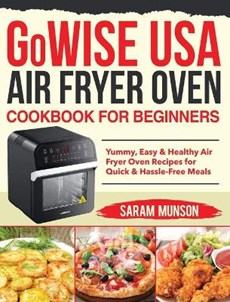 GoWISE USA Air Fryer Oven Cookbook for Beginners