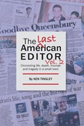 The Last American Editor Vol. 2 | Ken Tingley | 