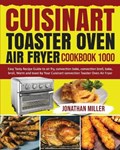 Cuisinart Toaster Oven Air Fryer Cookbook 1000 | Jonathan Miller | 