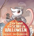 I Don't Want to be Scary on Halloween | Gina Gallois | 
