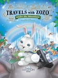 Travels with Zozo...under the Moonbow | A J Atlas | 