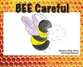 BEE Careful | Deborah a. Eiland | 