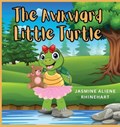 The Awkward Little Turtle | Jasmine A Rhinehart | 
