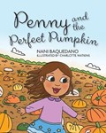 Penny and the Perfect Pumpkin | Nani Baquedano | 