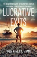 Lucrative Exits | Gregg Kunz | 