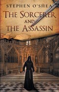 The Sorcerer and the Assassin | Stephen O'Shea | 