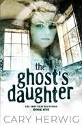 The Ghost's Daughter | Cary Herwig | 