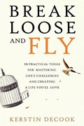 Break Loose and Fly | Kerstin Decook | 