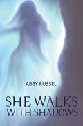 She Walks with Shadows | Abby Russel | 
