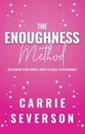 The Enoughness Method | Carrie Severson | 