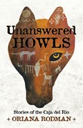 Unanswered Howls | Oriana Rodman | 