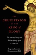 The Crucifixion of the King of Glory | Eugenia Scarvelis Constantinou | 