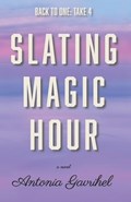 Slating Magic Hour | Antonia Gavrihel | 