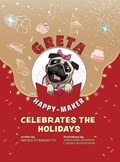 Greta The Happy-Maker Celebrates The Holidays | Nicole Stanghetti | 