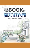 The ABC Book of Buying and Selling Real Estate | Thaddeus Faulknor | 