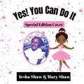 Yes! You Can Do It | Shaw, Iesha ; Shaw, Mary | 