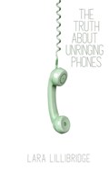 The Truth About Unringing Phones | Lara Lillibridge | 