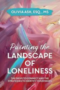 Painting the Landscape of Loneliness | Olivia Ash | 