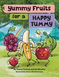 Yummy Fruits for a Happy Tummy | Jeanne Fortune ; The Monties | 