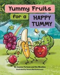 Yummy Fruits for a Happy Tummy | Jeanne Fortune ; The Monties | 