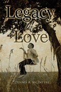 Legacy Of Love | Dennis Mcintyre | 