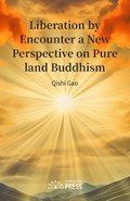 Liberation by Encounter a New Perspective on Pure land Buddhism | Qishi Gao | 