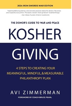 Kosher Giving: 4 Steps to Creating Your Meaningful, Mindful, & Measurable Philanthropy Plan