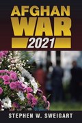 Afghan War 2021 | Stephen W Sweigart | 