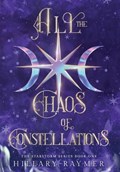 All the Chaos of Constellations | Hillary Raymer | 