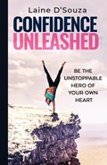 Confidence Unleashed | Laine D'Souza | 