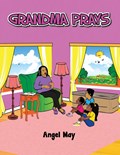 Grandma Prays | MAY,  Angel | 