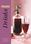 Preserved: Drinks | Darra Goldstein ; Cortney Burns ; Richard Martin | 