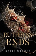 Ruthless Ends | Katie Wismer | 