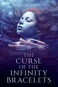 The Curse of the Infinity Bracelets | Juliana Andrew | 