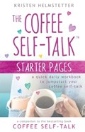 The Coffee Self-Talk Starter Pages | Kristen Helmstetter | 
