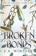 Broken Bonds (The Blood & Flame Saga, book 2) | E. A. Winters | 