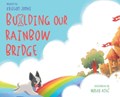 Building Our Rainbow Bridge | Kristian James | 