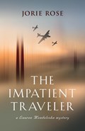 The Impatient Traveler | Jorie Rose | 